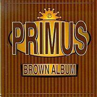 Primus : Brown Album